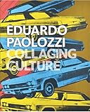 Eduardo Paolozzi - collaging culture