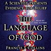 The Language of God: A Scientist Presents Evidence for Belief | [Francis S. Collins]