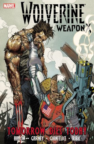  Wolverine: Weapon X, Vol. 3: Tomorrow Dies Today