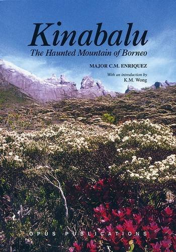 Kinabalu: The Haunted Mountain of Borneo - An Account of Its Ascent, Its People, Flora and Fauna