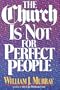 The Church Is Not For Perfect People: Who Will Help Them If The Church Will Not?