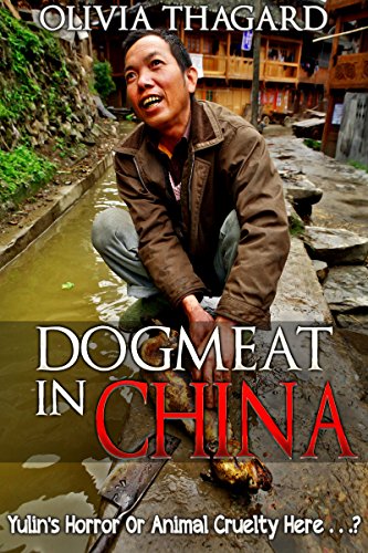Animal Cruelty:: Yulin's Horror or Animal Cruelty Here (Animal Murder, Animal Cruelty Book, Dog Meat) (Dog Meat and Animal Cruelty Murder)