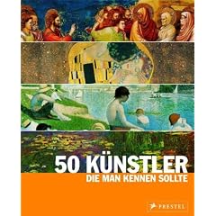 50 K�nstler, die man kennen sollte: Von Giotto bis Warhol