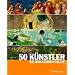 50 K�nstler, die man kennen sollte: Von Giotto bis Warhol