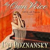 My Own Voice: Still Life with Memories, Book 1 | [Uvi Poznansky]