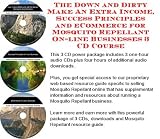 The Down and Dirty Make An Extra Income, Success Principles and eCommerce for Mosquito Repellant On-line Businesses 3 CD Course