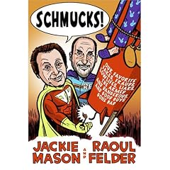 Schmucks!: Our Favorite Fakes, Frauds, Lowlifes, Liars, the Armed and Dangerous, and Good Guys Gone Bad