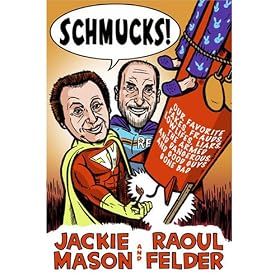 Schmucks!: Our Favorite Fakes, Frauds, Lowlifes, Liars, the Armed and Dangerous, and Good Guys Gone Bad