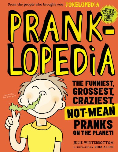 Download Pranklopedia: The Funniest, Grossest, Craziest, Not-Mean Pranks on the Planet! Download Pranklopedia: The Funniest, Grossest, Craziest, Not-Mean Pranks on the Planet!
