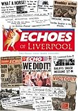 Echoes of Liverpool : the pages that made history