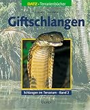 Schlangen im Terrarium. Haltung, Pflege und Zucht: Schlangen im Terrarium, in 2 Bdn., Bd.2, Giftschlangen