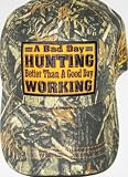 A Bad Day Hunting - Better Than A Good Day Working - Camouflage Adjustable Hat
