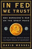 In FED We Trust: Ben Bernankes War on the Great Panic