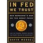 In FED We Trust: Ben Bernanke's War on the Great Panic