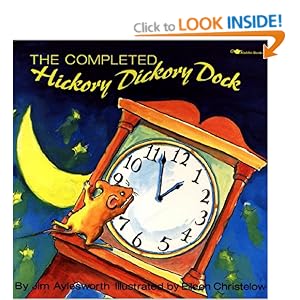 The Completed Hickory Dickory Dock (Aladdin Picture Books) Jim Aylesworth and Eileen Christelow