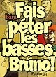Fais p�ter les basses, Bruno !