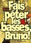 Fais p�ter les basses, Bruno�!