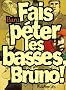 Fais p�ter les basses, Bruno !