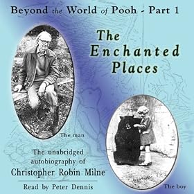 The Enchanted Places: Beyond the World of Pooh, Part 1 (Unabridged)