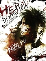 The Heroin Diaries: A Year in the Life of a Shattered Rock Star