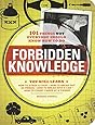 Forbidden Knowledge: 101 Things NOT Everyone Should Know How to Do