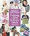 Knitting a Kiss in Every Stitch: Creating Gifts for the People You Love