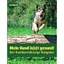 Mein Hund is(s)t gesund!: Der Hundeern�hrungs-Ratg&hellip von Iris Wenzel