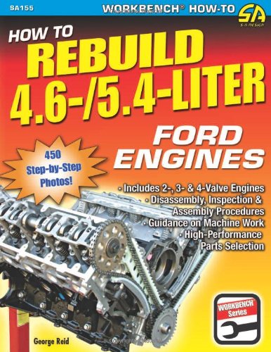 How to Rebuild 4.6-/5.4-Liter Ford Engines (S-a Design, Workbench Series) (Cartech)