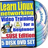 Learn Linux Networking for a Beginner Video Training and Two Certification Exams Bundle, openSUSE Edition. 5-disc DVD Set, Ed.2011