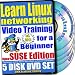 Learn Linux Networking for a Beginner Video Training and Two Certification Exams Bundle, openSUSE Edition. 5-disc DVD Set, Ed.2011