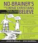 No-Brainer's Guide to What Christians Believe