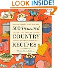 500 Treasured Country Recipes: Mouthwatering, Time-Honored, Tried-and-True, Handed-Down, Soul-Satisfying Dishes