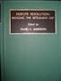 Dispute Resolution: Bridging the Settlement Gap (Economics of Legal Relationships, V. 2)