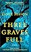 Three Graves Full