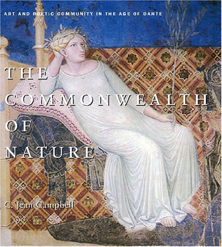 The Commonwealth of Nature: Art and Poetic Community in the Age of Dante