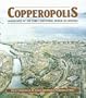 Copperopolis: Landscapes of the Early Industrial Period in Swansea