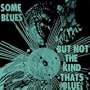 Some Blues But Not The Kind That's Blue (1977)