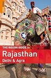 The Rough Guide to Rajasthan, Delhi & Agra (Rough Guides)