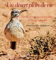 Un Désert Plein de Vie, Carnets de Voyages Naturalistes au Maroc Saharien