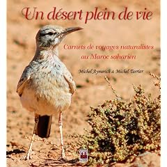 Un D�sert Plein de Vie, Carnets de Voyages Naturalistes au Maroc Saharien