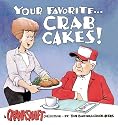 Your Favorite...Crab Cakes! A Crankshaft collection