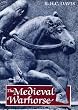 The Medieval Warhorse: Origin, Development and Redevelopment