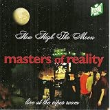 How High the Moon / Live at Viper Roompar Masters of Reality