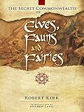 The secret commonwealth of elves, fauns and fairies