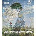 Der Impressionismus: Die K�nstler, die Werke, die Ausstellungen, die Sammler, die Fakten, die Skandale