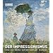 Der Impressionismus: Die K�nstler, die Werke, die Ausstellungen, die Sammler, die Fakten, die Skandale