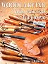 Woodcarving: Tools, Materials & Equipment - Volume 1: Tools, Materials and Equipment: v. 1