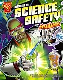  : Lessons in Science Safety with Max Axiom, Super Scientist (Graphic Science series)