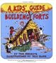 A Kids' Guide to Building Forts