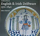 English & Irish delftware 1570-1840